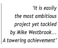 it is easily the most ambitious project yet tackled by Mike Westbrook...  A towering achievement