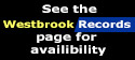See the Westbrook Records page for availibility