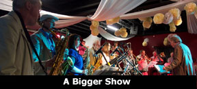 A Bigger Show